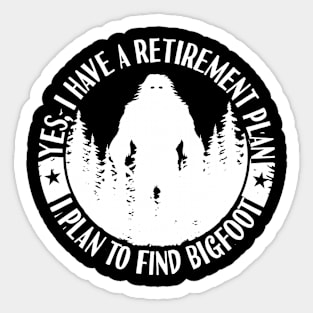 Bigfoot Sasquatch Retirement Plan Sticker